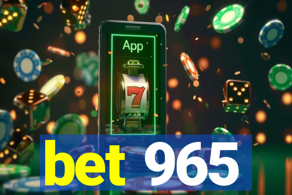 bet 965